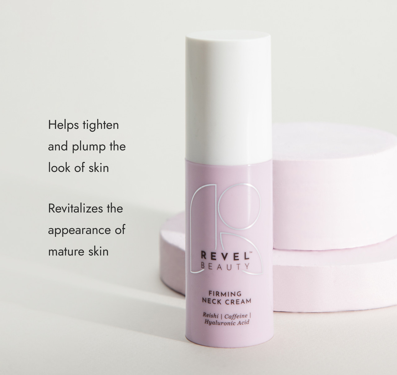 Tightens and firms the appearance of your skin