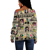 Black History Off Shoulder Sweatshirt All My Heroes Have FBI Files