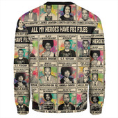 Black History Sweatshirt All My Heroes Have FBI Files