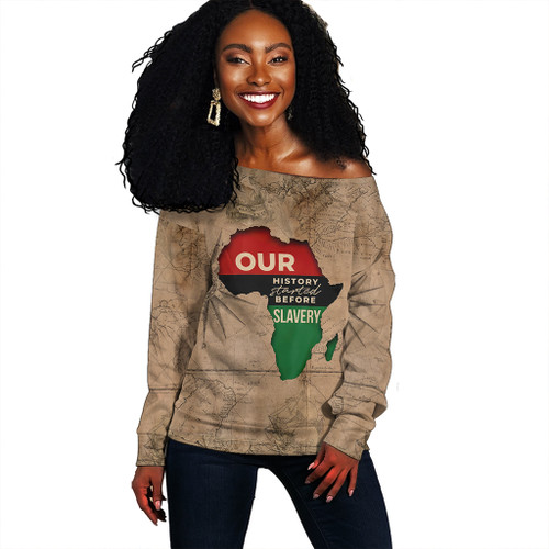 Black History Off Shoulder Sweatshirt Black History Started Before Fashion