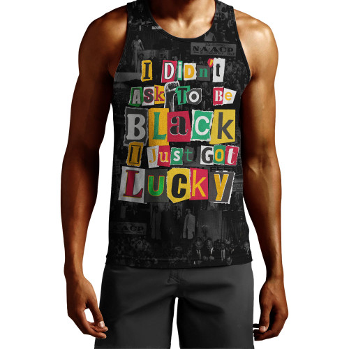 Black History Tank Top I Didn't Ask To Be Black I Just Got Lucky Magazine Cutout