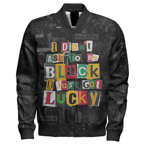 Black History Zipper Bomber Jacket I Didn't Ask To Be Black I Just Got Lucky Magazine Cutout