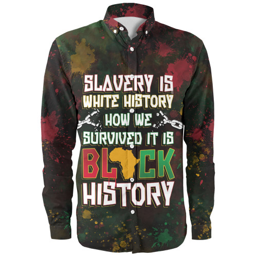 Black History Long Sleeve Shirt Slavery Is White History