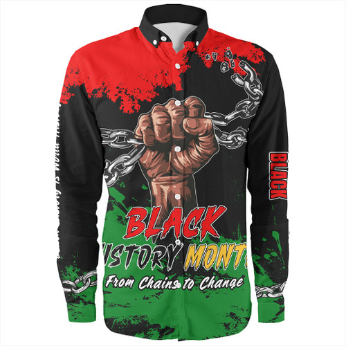 Black History Long Sleeve Shirt Black History From Chains To Change