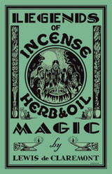 Legends of Incense Herb & Oil Magic