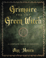 Grimoire for the Green Witch by Ann Moura