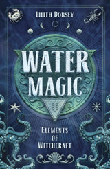 Water Magic by Lilith Dorsey