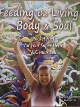 Feeding the Living Body & Soul by Marilyn & Tohmas Twintreess