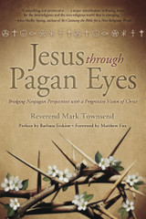 Jesus Through Pagan Eyes by Rev. Mark Townsend