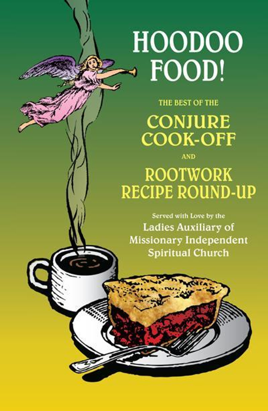 Hoodoo Food! The Best of the Conjure Cook-Off by Sister Robin Petersen