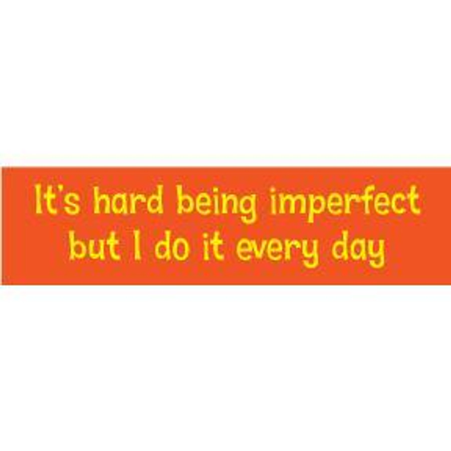 Hard Being Imperfect