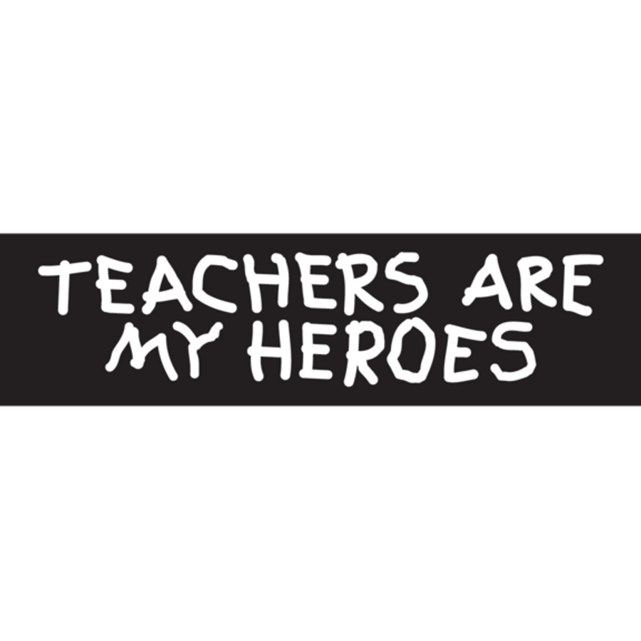 Teachers Are My Heroes