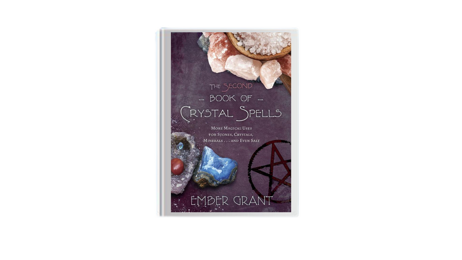 Second Book of Crystal Spells by Ember Grant