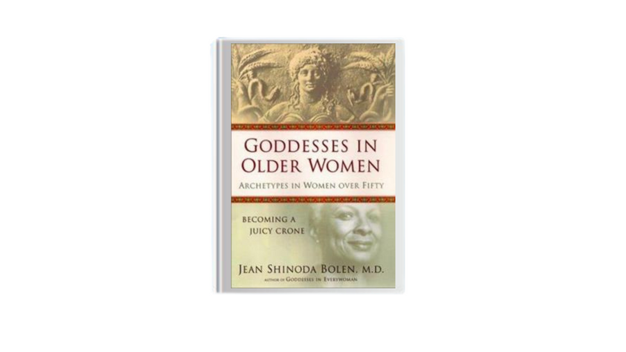 Goddesses In Older Women by Jean Bolen