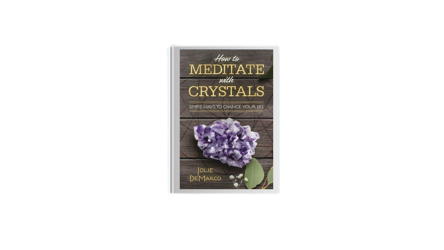 How to Meditate with Crystals by Jolie DeMarco