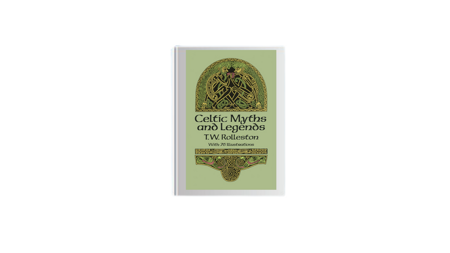 Celtic Myths and Legends by T.W. Rolleston