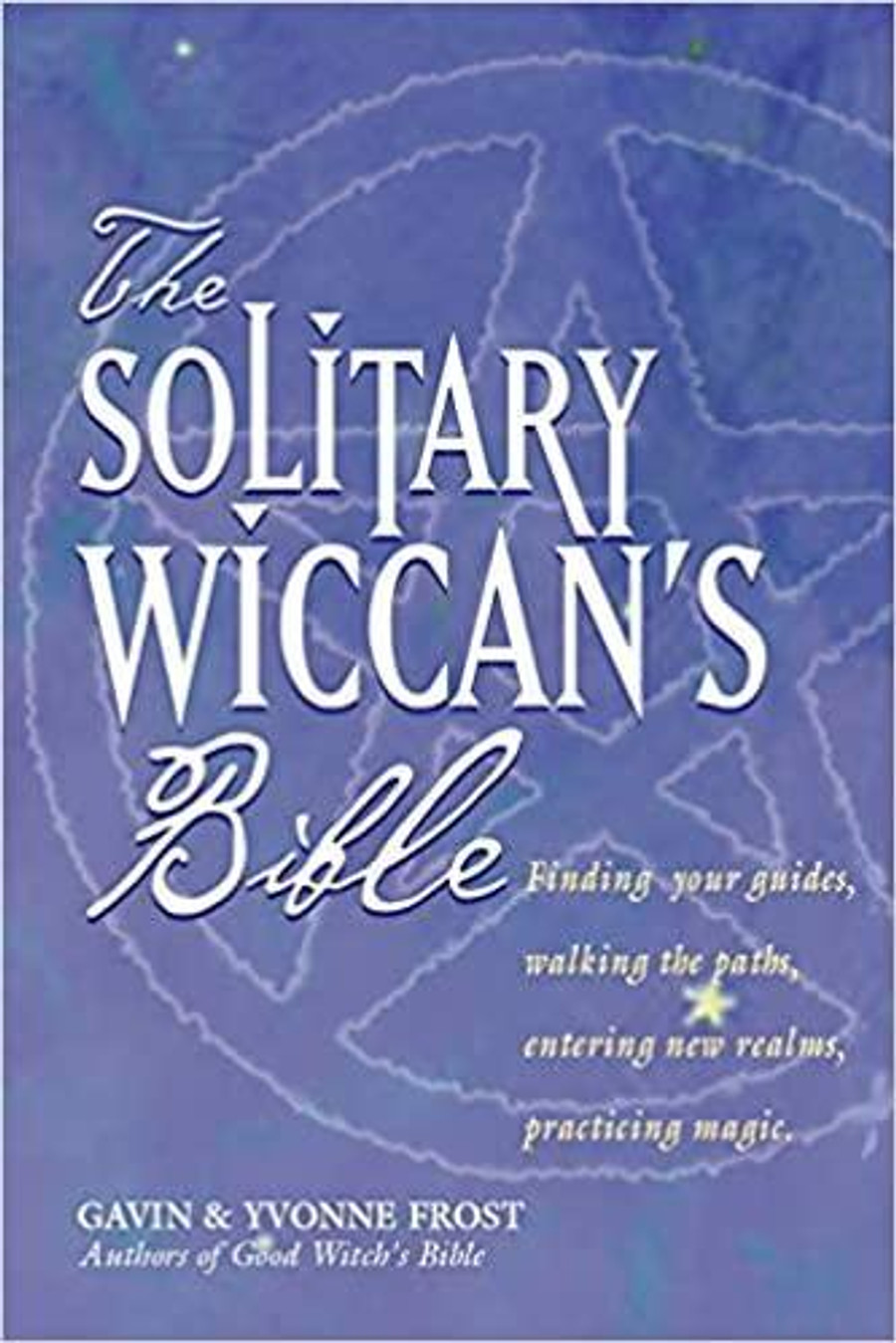 Solitary Wiccan's Bible by Gavin Frost