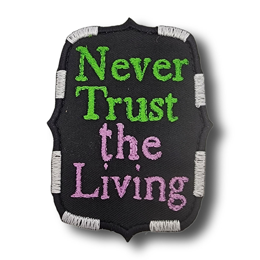 Never Trust the Living Patch