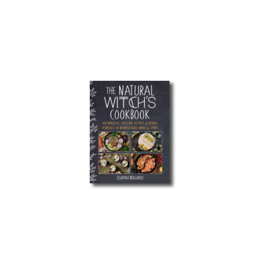 Natural Witch's Cookbook By Lisanna Wallance
