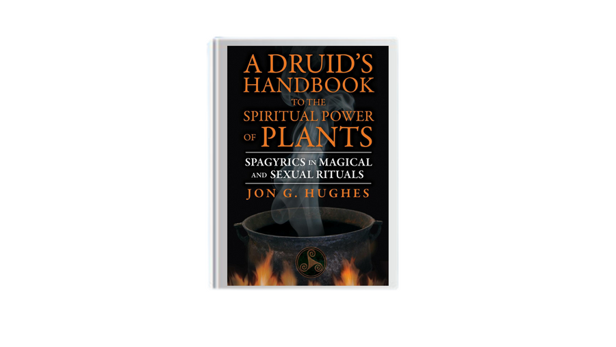 Druid's Handbook to the Spiritual Power of Plants by Jon G. Hughes