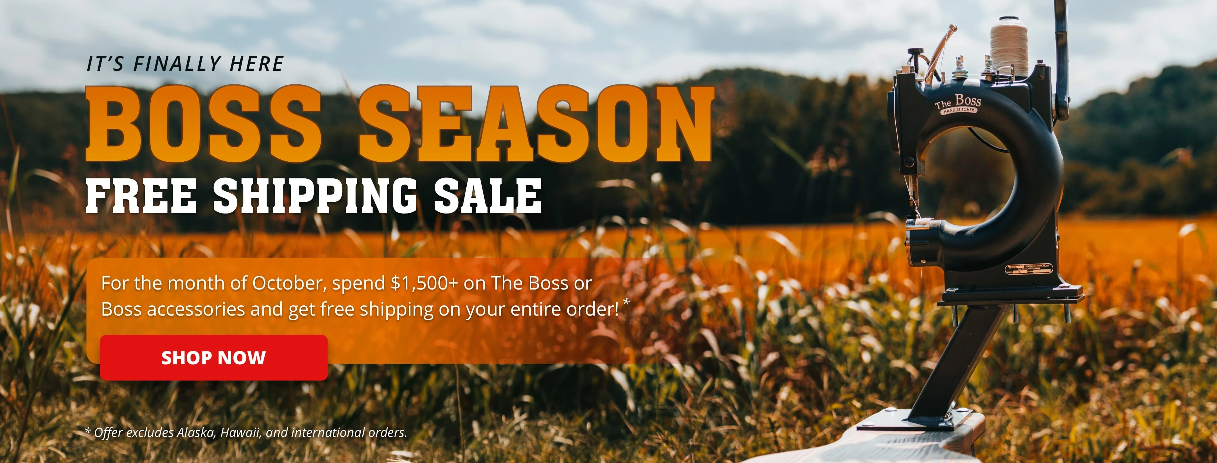 Boss Season Free Shipping Sale. For the month of October, spend $1,500+ on The Boss or Boss accessories and get free shipping on your entire order! Shop Now