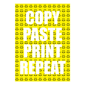 COPY PASTE PRINT REPEAT POSTER