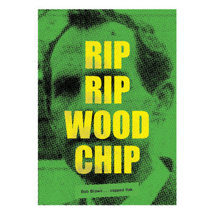 RIP RIP WOOD CHIP POSTER