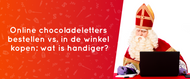 Online chocoladeletters bestellen vs. in de winkel kopen: wat is handiger?