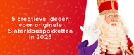 5 creatieve ideeën voor originele Sinterklaaspakketten in 2025