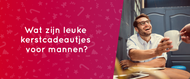 Wat zijn leuke kerstcadeautjes voor mannen?