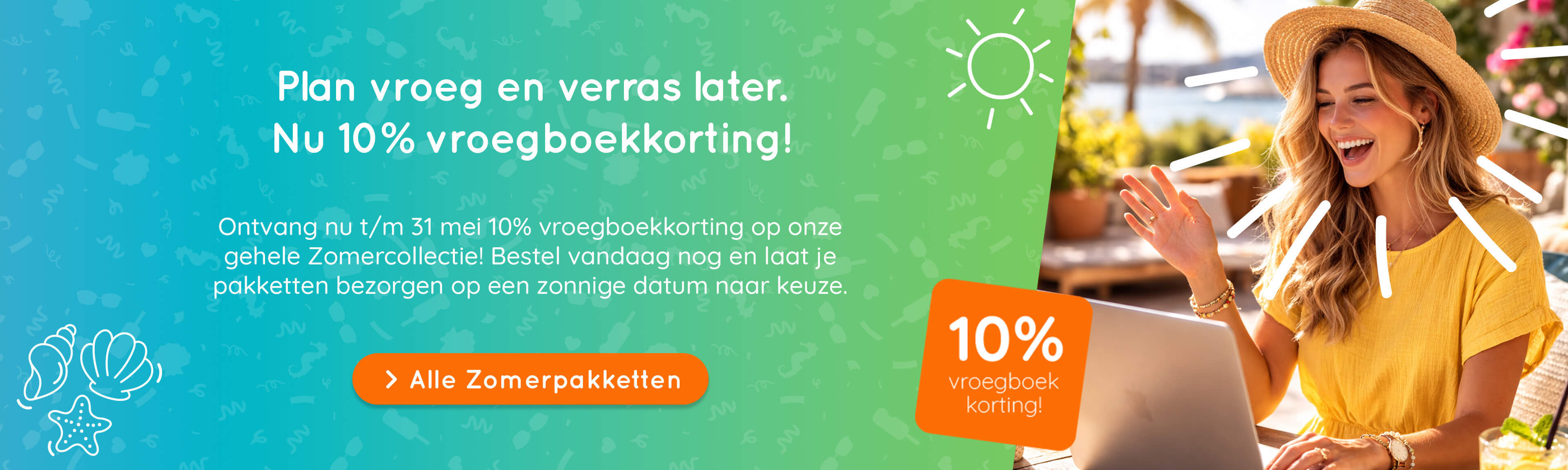 Plan vroeg en verras later. Nu 10% vroegboekkorting