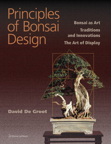 Principles of Bonsai Design by David De Groot