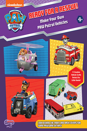 READY FOR A RESCUE! MAKE YOUR OWN PAW PATROL VEHICLES! SOFTCOVER ACTIVITY BOOK