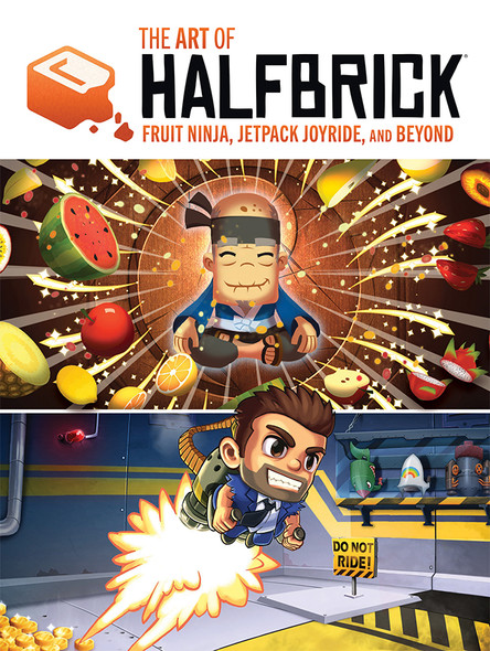 The Art of Halfbrick: Fruit Ninja, Jetpack Joyride and Beyond - Digital Edition