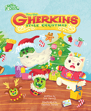 CATS VS PICKLES: HOW THE GHERKINS STOLE CHRISTMAS HARDCOVER