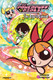 THE POWERPUFF GIRLS VOL. 1: THE DAY IS SAVED HARDCOVER