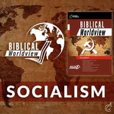 Biblical Worldview: Socialism Biblical Worldview: Socialism