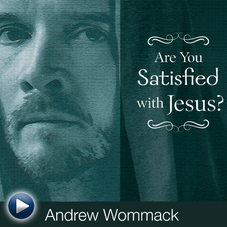Digital Library - Are You Satisfied with Jesus