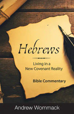 Book - Hebrews: Living in the New Covenant Reality