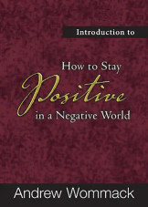 Booklet - Introduction to How To Stay Positive in a Negative World Booklet - Introduction to How To Stay Positive in a Negative World