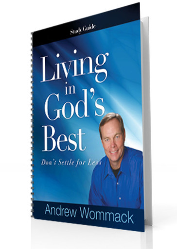 Study Guide - Living in God's Best - Andrew Wommack Ministries Australia
