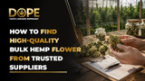 How to Find High-Quality Bulk Hemp Flower from Trusted Suppliers