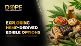 Exploring Hemp-Derived Edible Options