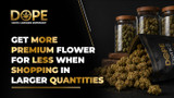 Get More Premium Flower for Less When Shopping in Larger Quantities