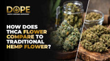 How does THCA flower compare to traditional hemp flower?