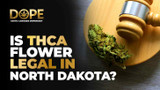 Is THCA Flower Legal in North Dakota? Laws & Key Facts