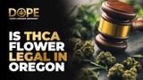 Is THCA Flower Legal in Oregon? 2025 Laws & Benefits