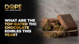 What are the top-rated THC chocolate edibles this year?