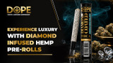 Experience Luxury with Diamond Infused Hemp Pre-Rolls