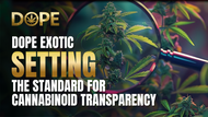 DOPE Dispensary Sets A Standard for Cannabinoid Transparency
